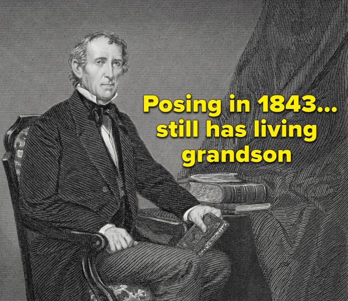 United States president John Tyler — who was born in 1790 and held the presidency from 1841 to 1845 — still has a living grandson.