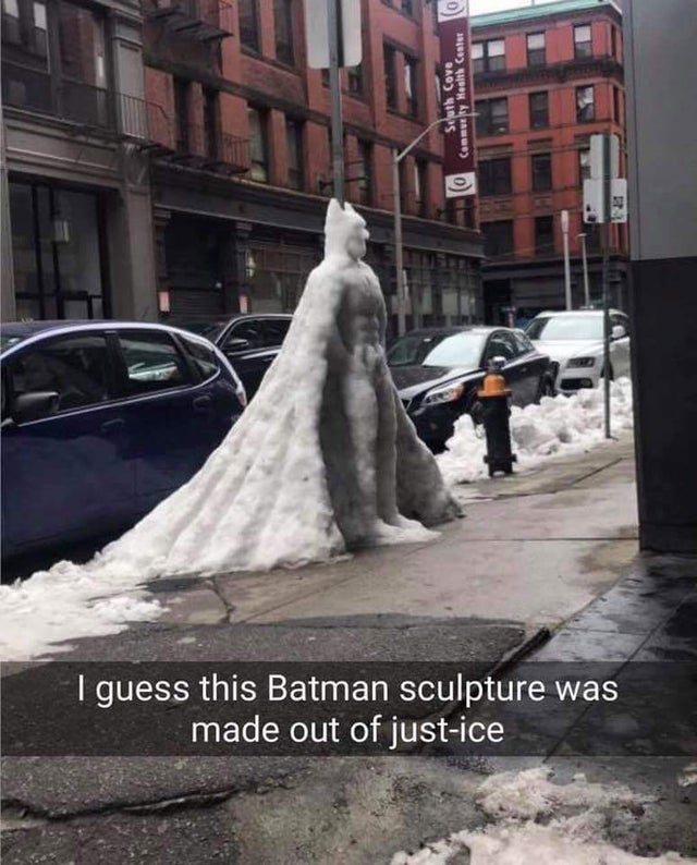 dad jokes, puns - batman made of just ice - Commy Health Center was I guess this Batman sculpture made out of justice