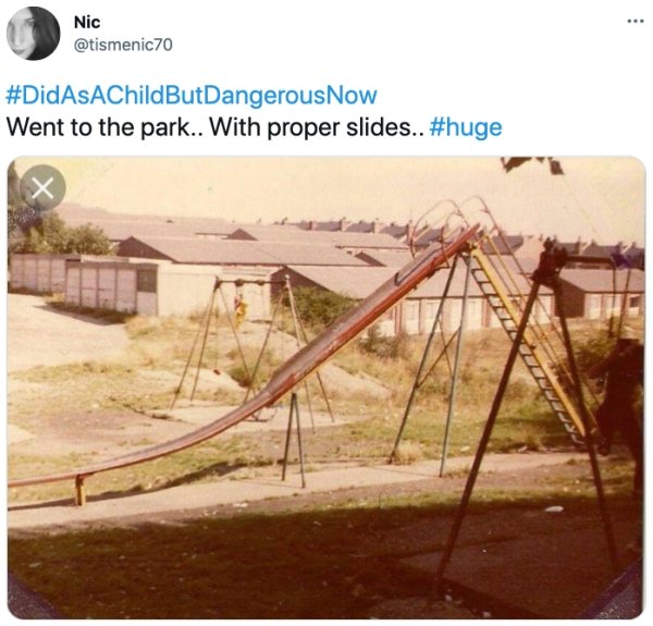 dangerous things kids did - 1980 park slides - Nic Went to the park.. With proper slides.. Tuttatlity