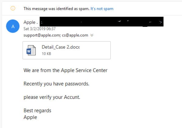 multimedia - This message was identified as spam. It's not spam Apple. Sat 322019 support.com; cs.com Detail_Case 2.docx 10 Kb We are from the Apple Service Center Recently you have passwords. please verify your Accunt. Best regards Apple