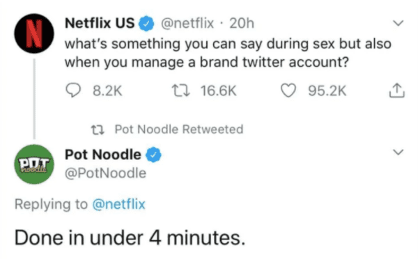savage comments and brutal comebacks - diagram - Netflix Us 20h what's something you can say during sex but also when you manage a brand twitter account? 2 t2 Pot Noodle Retweeted Pot Noodle Pot Done in under 4 minutes.