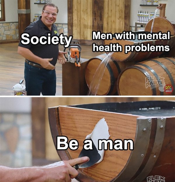 reaction channels memes - Society Men with mental health problems Paste Be a man Flex