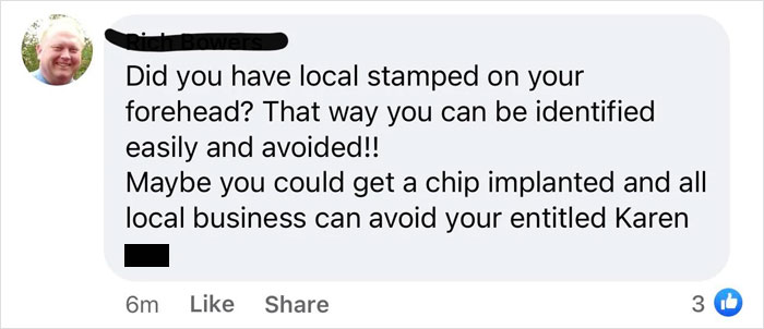 paper - Did you have local stamped on your forehead? That way you can be identified easily and avoided!! Maybe you could get a chip implanted and all local business can avoid your entitled Karen 6m 3 D