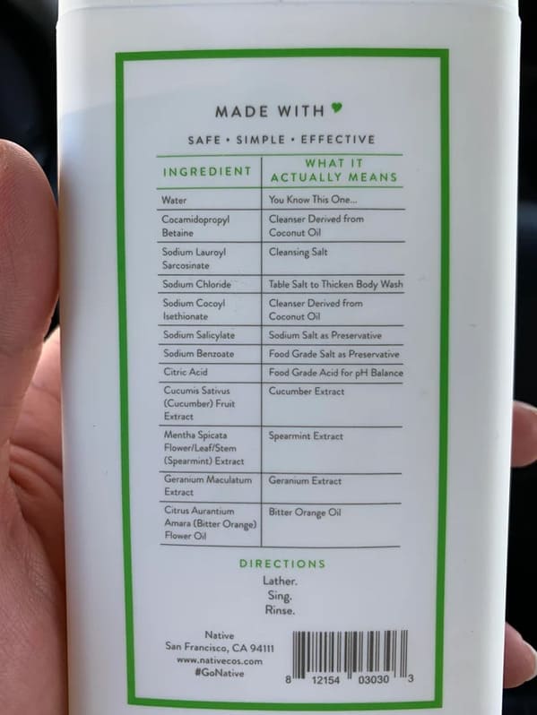 “This body wash tells you what each ingredient is and where it’s derived from (native)”