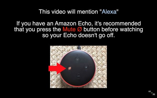 “This video haves warning about Alexa mentions and recommends to mute your Amazon Echo before you’ll watch the video (if you have one)”