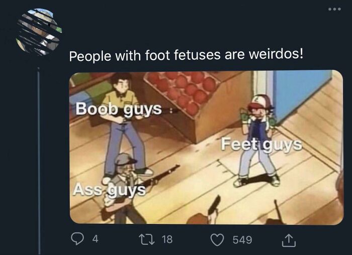 funny memes reddit 2021 - co People with foot fetuses are weirdos! Boob guys Feet guys Ass guys 94 17 18 549