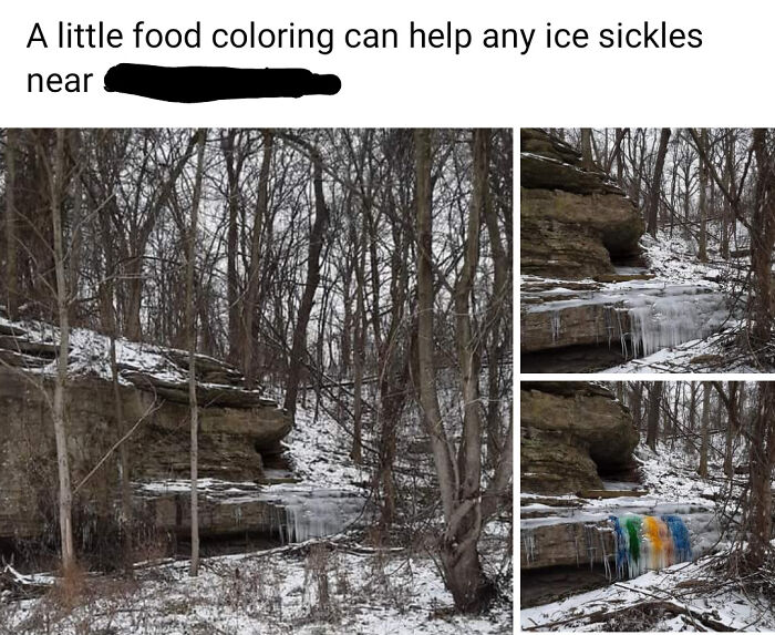 snow - A little food coloring can help any ice sickles near