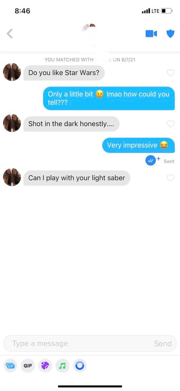 tinder read receipts icons - . I Lte You Matched With On 8721 Do you Star Wars? Only a little bit Imao how could you tell??? Shot in the dark honestly.... Very impressive V Sent Can I play with your light saber Type a message Send Gif
