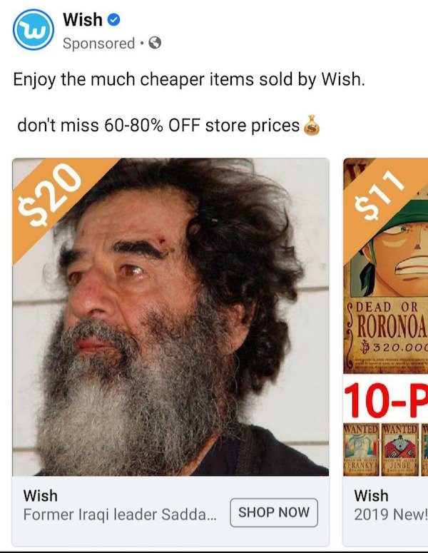 wish former iraqi leader - Wish Sponsored Enjoy the much cheaper items sold by Wish. don't miss 6080% Off store prices $20 $11 Dead Or Roronoa $320.000 10P Wanted Wanted Franky Jinbe Wish Former Iraqi leader Sadda... Wish 2019 New! Shop Now