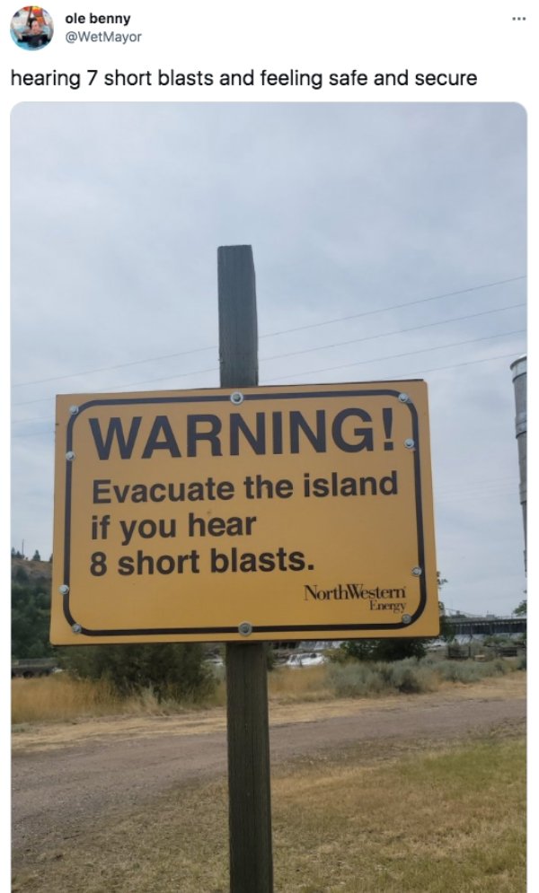 giant springs state park - ole benny hearing 7 short blasts and feeling safe and secure Warning! Evacuate the island if you hear 8 short blasts. NorthWestern Energy