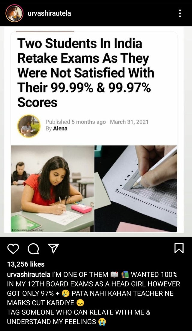 Virender Sehwag - urvashirautela Two Students In India Retake Exams As They Were Not Satisfied With Their 99.99% & 99.97% Scores Published 5 months ago By Alena For illustration purposes only W 13,256 urvashirautela I'M One Of Them Se Wanted 100% In My 12