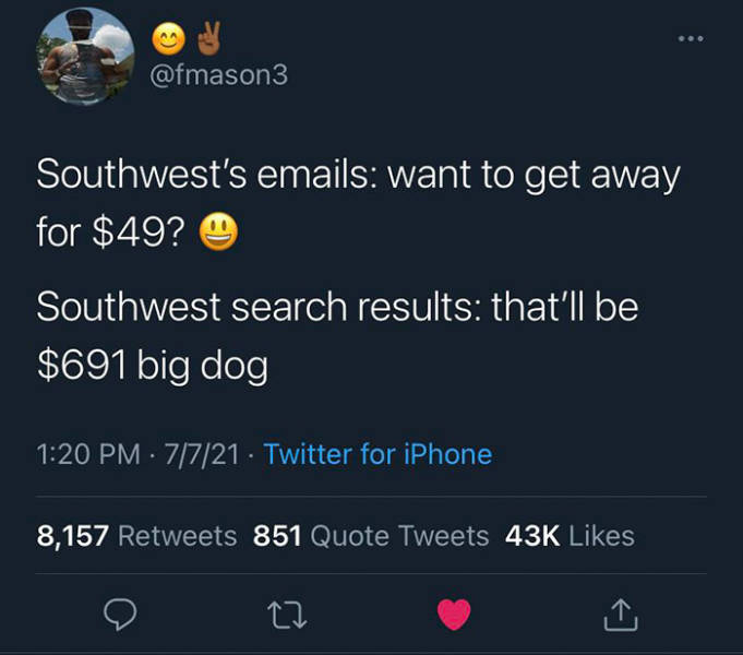mean twitter quotes - Southwest's emails want to get away for $49? Southwest search results that'll be $691 big dog 7721 Twitter for iPhone 8,157 851 Quote Tweets 43K 27