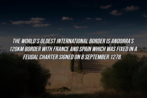 sky - The World'S Oldest International Border Is Andorra'S M Border With France And Spain Which Was Fixed In A Feudal Charter Signed On .
