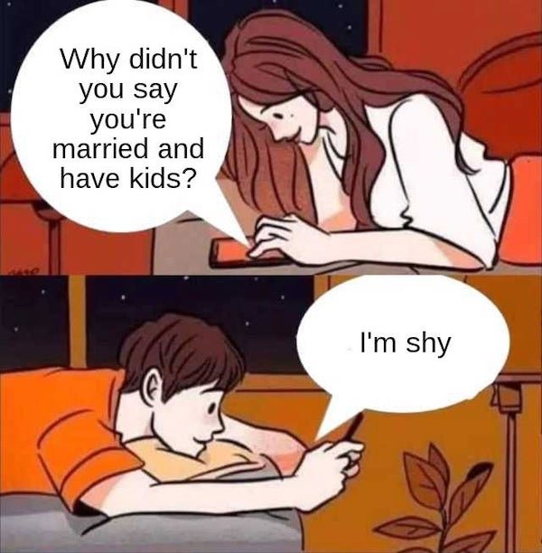 meme template boy and girl texting meme - Why didn't you say you're married and have kids? I'm shy