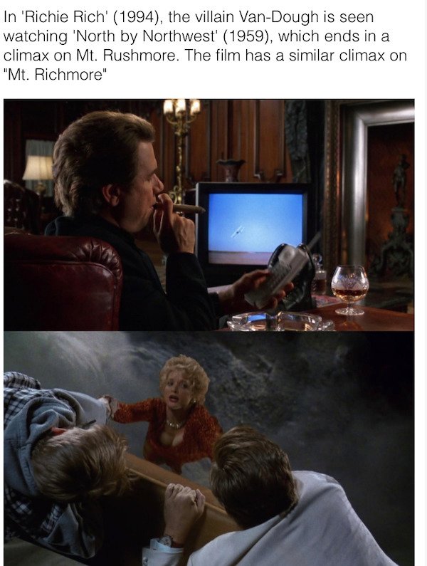 90s movie facts - conversation - In 'Richie Rich' 1994, the villain VanDough is seen watching 'North by Northwest' 1959, which ends in a climax on Mt. Rushmore. The film has a similar climax on