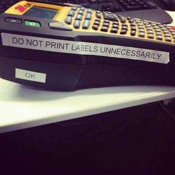 work memes - first world anarchist - Do Not Print Labels Unnecessarily Ok