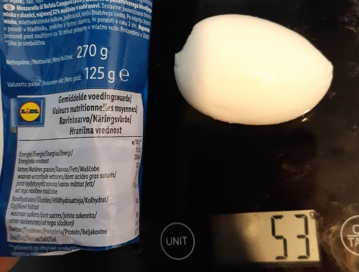 “Our mozzarella was tiny, 53 g while the package said 125 g.”