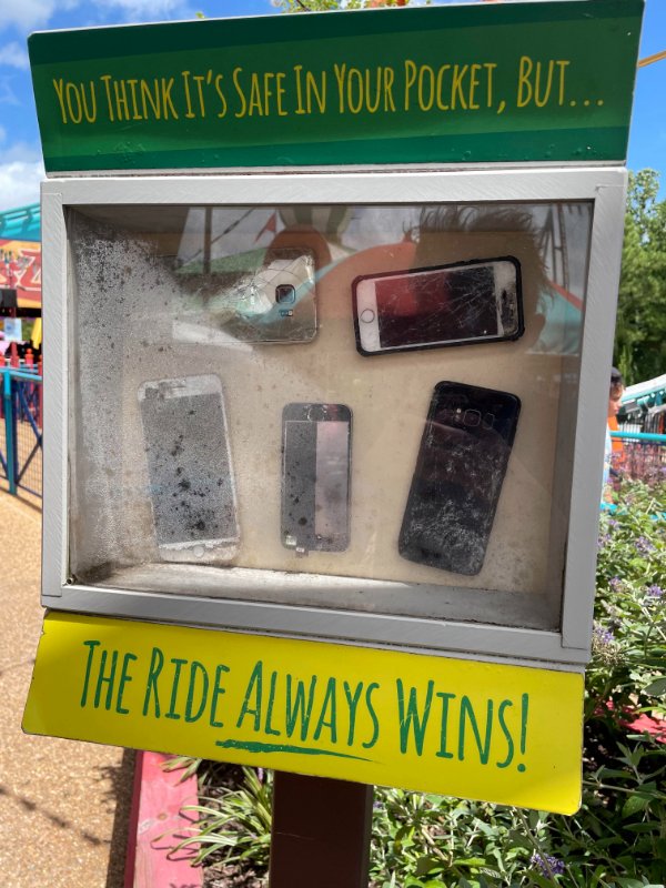 “Busch Gardens has a display at every roller coaster of found broken phones to discourage people from taking them on rides.”