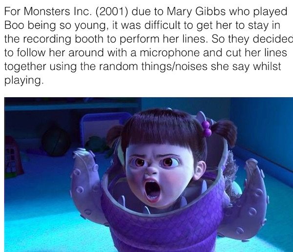 boo monsters inc scream - For Monsters Inc. 2001 due to Mary Gibbs who played Boo being so young, it was difficult to get her to stay in the recording booth to perform her lines. So they decided to her around with a microphone and cut her lines together u