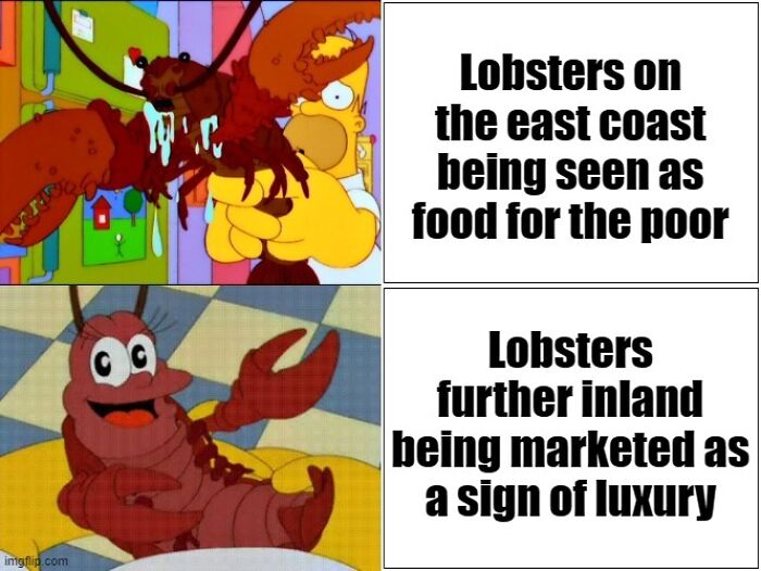 pinchy simpsons gif - Lobsters on the east coast being seen as food for the poor ca Lobsters further inland being marketed as a sign of luxury imgflip.com