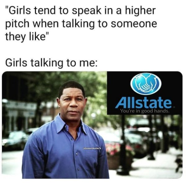 presentation - "Girls tend to speak in a higher pitch when talking to someone they " Girls talking to me Allstate You're in good hands. Support