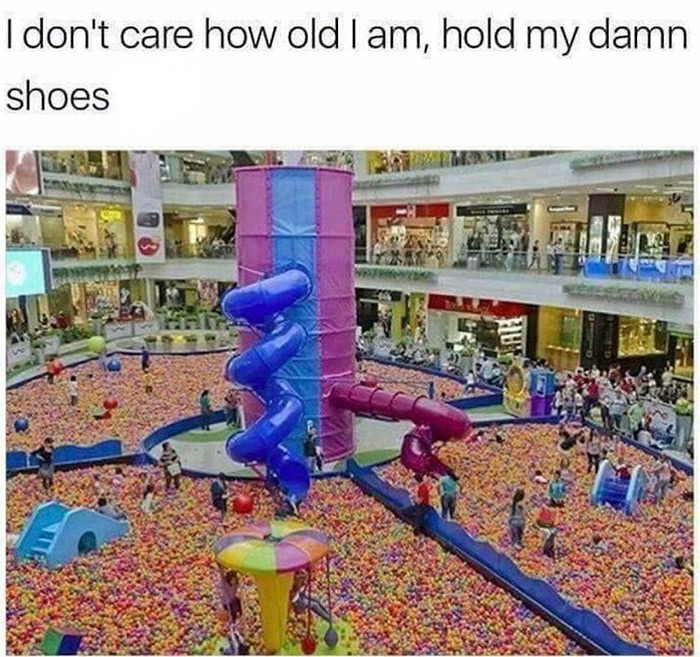 relatable memes - don t care how old i am hold my shoes - I don't care how old I am, hold my damn shoes