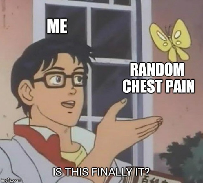 relatable memes - dnd therapy meme - Me Random Chest Pain Is This Finally It? imgflip.com