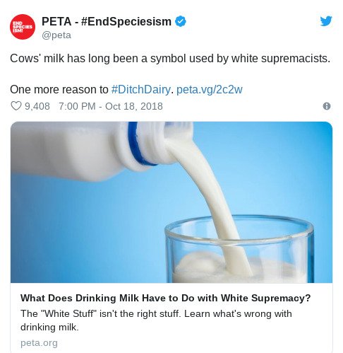milk racist - End Species Ismi Peta Speciesism Cows' milk has long been a symbol used by white supremacists. One more reason to . peta.vg2c2w 9,408 What Does Drinking Milk Have to Do with White Supremacy? The "White Stuff" isn't the right stuff. Learn wha
