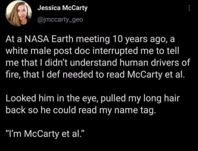 atmosphere - Jessica McCarty At a Nasa Earth meeting 10 years ago, a white male post doc interrupted me to tell me that I didn't understand human drivers of fire, that I def needed to read McCarty et al. Looked him in the eye, pulled my long hair back so 
