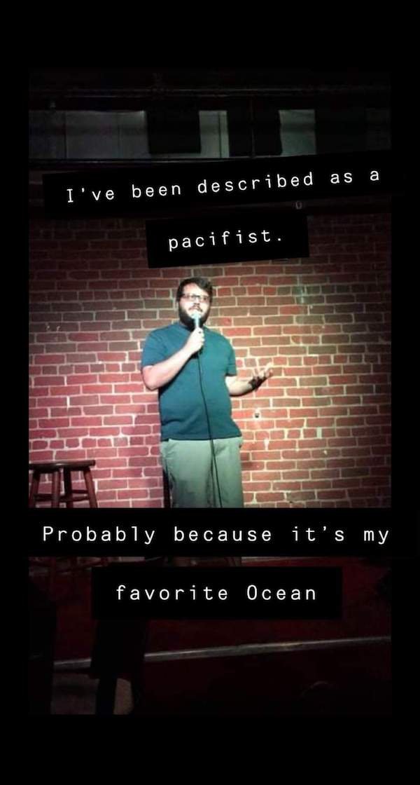 funny stand up jokes - poster - as I've been described pacifist. Probably because it's my favorite Ocean