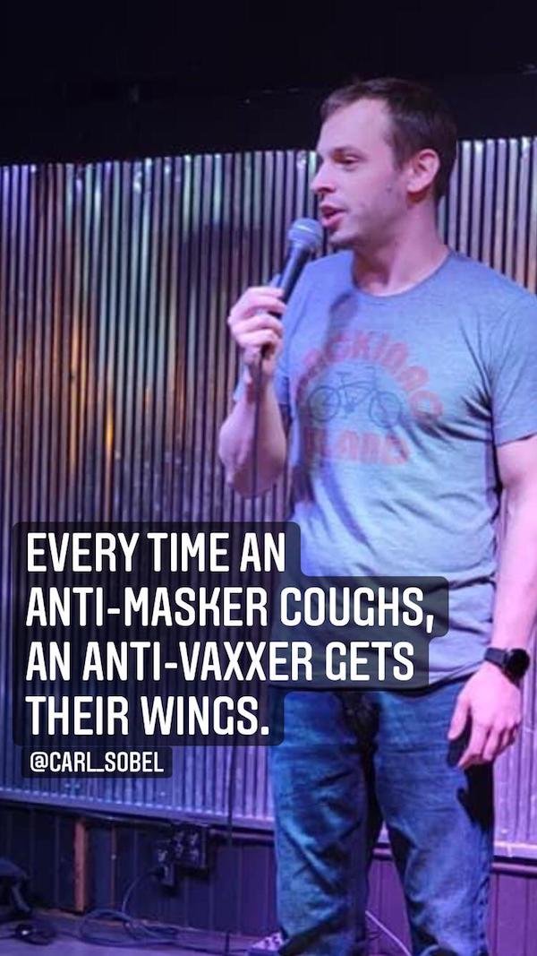 funny stand up jokes - stage - Every Time An AntiMasker Couchs, An AntiVaxxer Gets Their Wings.