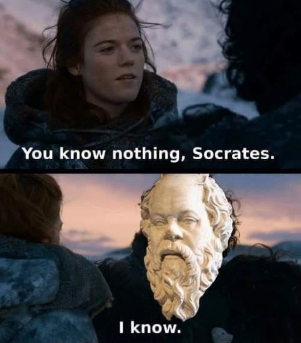 you know nothing socrates i know - You know nothing, Socrates. I know.