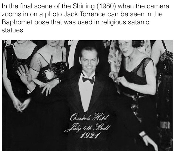 movie facts - shining 100th anniversary - In the final scene of the Shining 1980 when the camera zooms in on a photo Jack Torrence can be seen in the Baphomet pose that was used in religious satanic statues Overlock Hotel July 4th Bal 1921