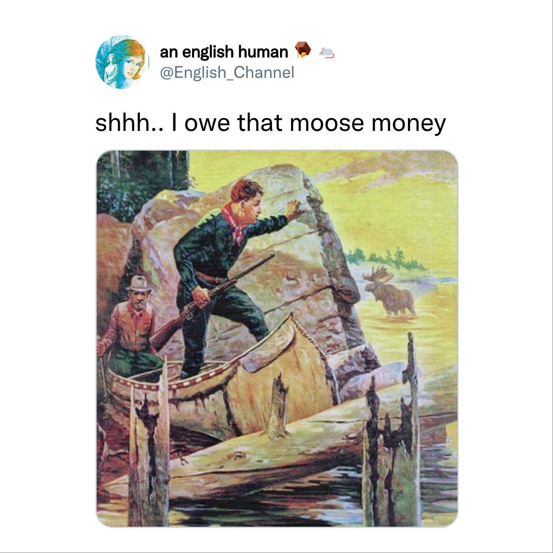 funny tweets - man and guide in canoe - an english human shhh.. I owe that moose money