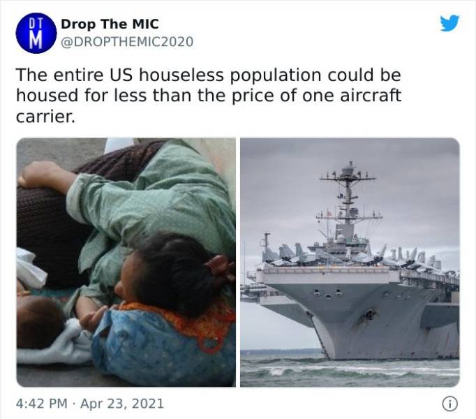 navy - Di Drop The Mic M The entire Us houseless population could be housed for less than the price of one aircraft carrier. 0