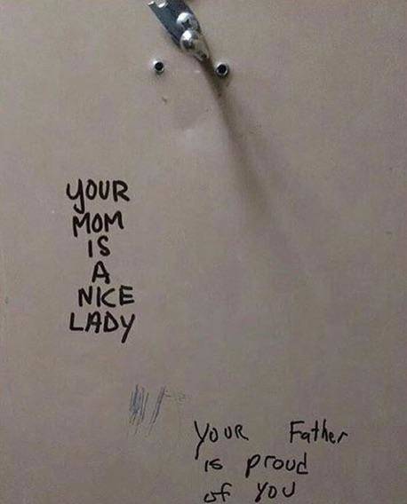 funny toilet thoughts - your Mom Is A Nice Lady Your Father 16 proud of you