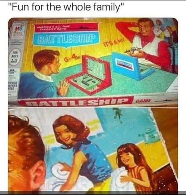 fun family game night meme - "Fun for the whole family" M8 Forte Da Battleship Its Ahit For tors Kar G4 Ty Leship Game