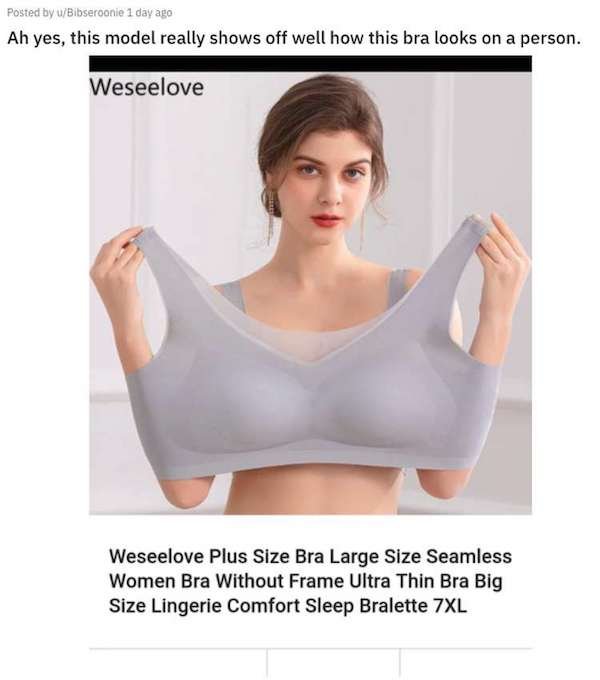 aggravating posts - -1 day ago Ah yes, this model really shows off well how this bra looks on a person. Weseelove Weseelove Plus Size Bra Large Size Seamless Women Bra Without Frame Ultra Thin Bra Big Size Lingerie Comfort Sleep Bralette 7XL