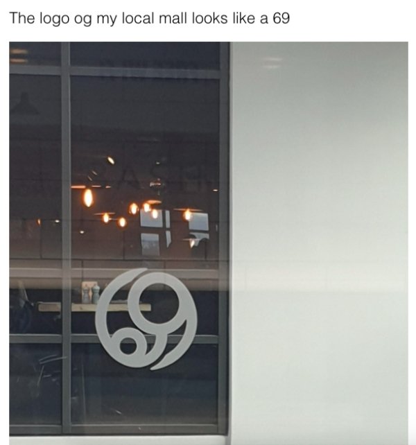window - The logo og my local mall looks a 69