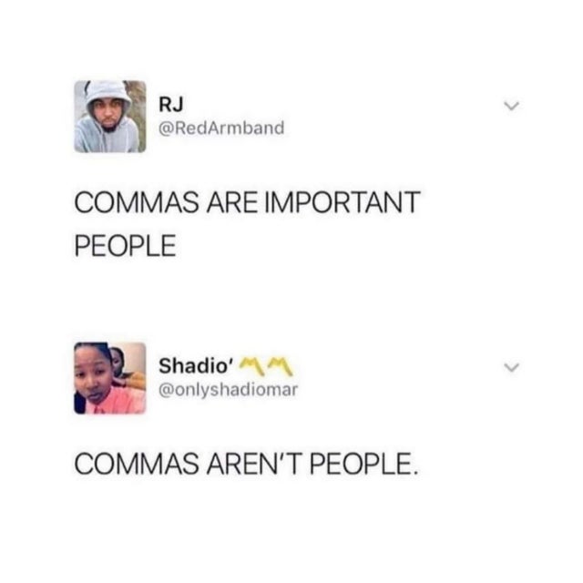 smartass comments - commas are important people - Rj Commas Are Important People Shadio'm Commas Aren'T People.