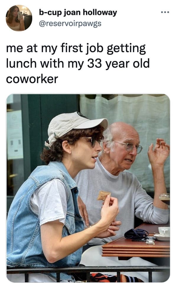 funny memes and tweets - bidden visje - ... bcup joan holloway me at my first job getting lunch with my 33 year old coworker