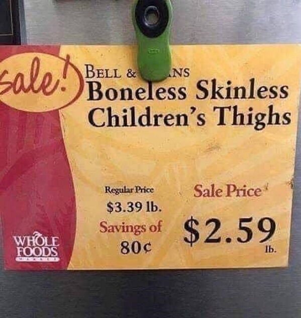pics full of nope - whole foods - sale! Bell & Ns Boneless Skinless Children's Thighs Sale Price Regular Price $3.39 lb. Savings of 80 Whole Foods Ib.
