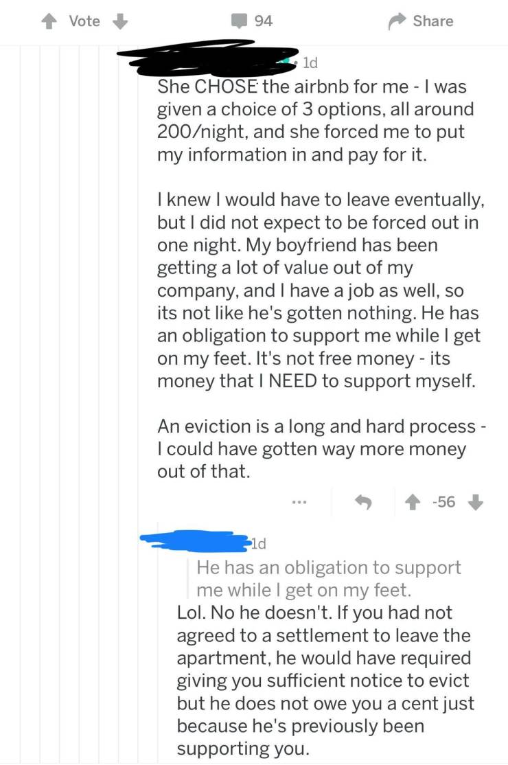 "Woman’s boyfriend breaks up with her and gives her $2k to leave. She spends it all and believes he is “obligated to pay her expenses while she’s trying to get on her feet.”"