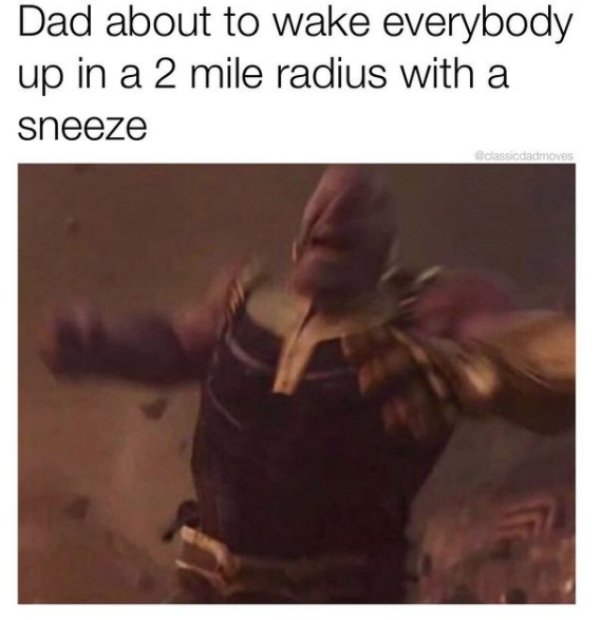 falling in your sleep meme - Dad about to wake everybody up in a 2 mile radius with a sneeze classidadmoves