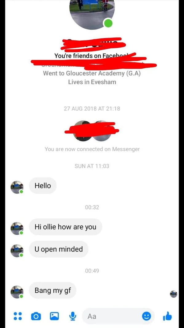screenshot - You're friends on Facebo Octor Went to Gloucester Academy G.A Lives in Evesham At You are now connected on Messenger Sun At Hello Hi ollie how are you U open minded Bang my gf