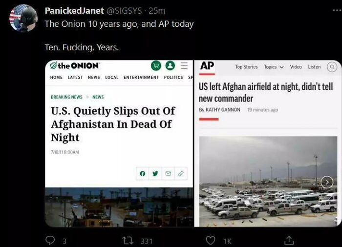 screenshot - PanickedJanet 25m The Onion 10 years ago, and Ap today Ten. Fucking. Years. the Onion Ap Top Stories Topics Video Listen Home Latest News Local Entertainment Politics Se Us left Afghan airfield at night, didn't tell Breaking News News new com