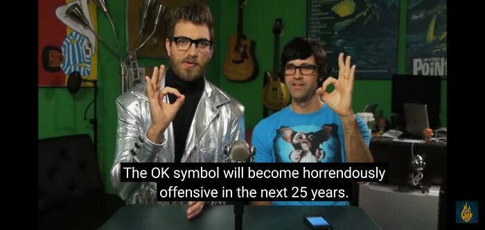 song - Poin The Ok symbol will become horrendously offensive in the next 25 years.