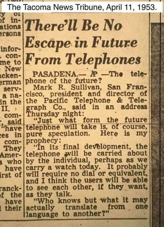 tacoma news tribune 1953 - Ol serv The Tacoma News Tribune, . of in ations There'll Be No ersons Escape in Future infor met From Telephones cken Pasadena. A The tele erman phone of the future? Mark R. Sullivan, San Fran a na cisco, president and director 