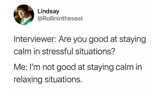 depression memes - susan boyle susanalbumparty - Lindsay Interviewer Are you good at staying calm in stressful situations? Me I'm not good at staying calm in relaxing situations.