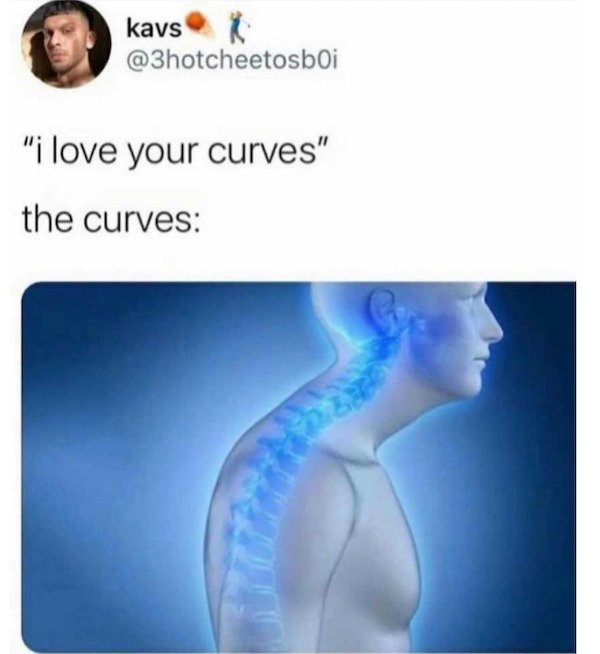 depression memes - love your curves the curves meme - kavs "i love your curves" the curves